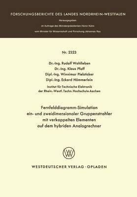 Fernfelddiagramm-Simulation ein- und zweidimensionaler Gruppenstrahler mit verkoppelten Elementen auf dem hybriden Analogrechner(German, Paperback, unknown)