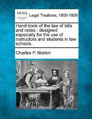 Hand-Book of the Law of Bills and Notes(English, Paperback, Norton Charles Phelps)