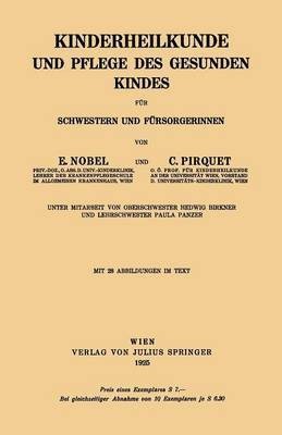 Kinderheilkunde und Pflege des Gesunden Kindes fur Schwestern und Fursorgerinnen(German, Paperback, Nobel E.)