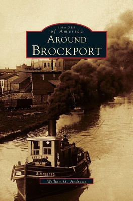 Around Brockport(English, Hardcover, Andrews William G)