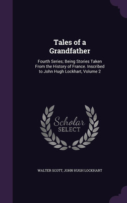 Tales of a Grandfather(English, Hardcover, Scott Walter Sir)