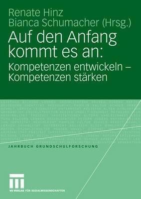 Auf den Anfang kommt es an: Kompetenzen entwickeln - Kompetenzen staerken(German, Paperback, unknown)