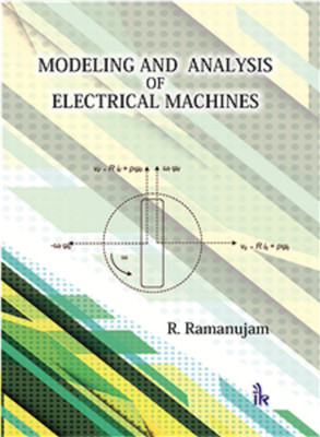 Modelling and Analysis of Electrical Machines(English, Paperback, Ramanujam R.)