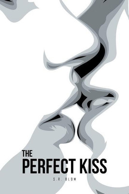 The Perfect Kiss(English, Paperback, S R Blom)
