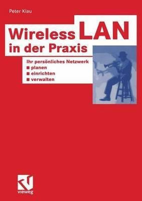 Wireless LAN in der Praxis(German, Paperback, Klau Peter)