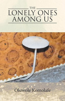 The Lonely Ones Among Us(English, Paperback, Komolafe Oluwole)