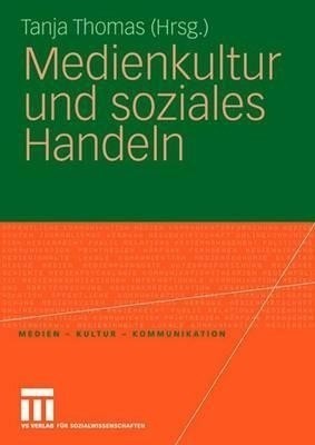 Medienkultur und soziales Handeln(German, Paperback, unknown)