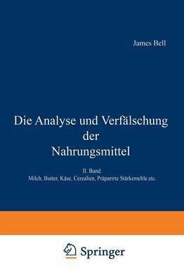 Die Analyse und Verfaelschung der Nahrungsmittel(German, Paperback, Bell James)