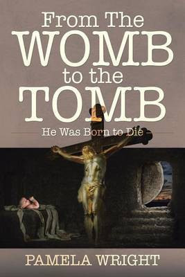 From the Womb to the Tomb(English, Paperback, Wright Pamela)