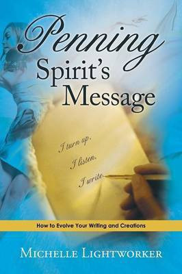 Penning Spirit's Message(English, Paperback, Lightworker Michelle)