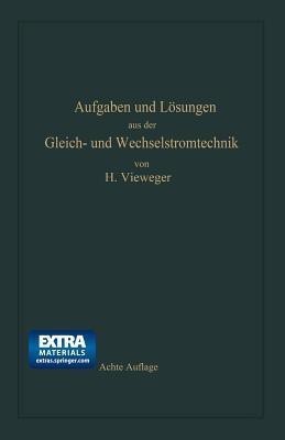 Aufgaben und Loesungen aus der Gleich- und Wechselstromtechnik(German, Paperback, Vieweger Hugo)