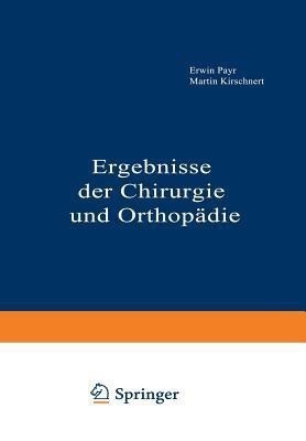 Ergebnisse der Chirurgie und Orthopadie(German, Paperback, Payr Erwin)