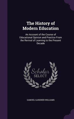 The History of Modern Education(English, Hardcover, Williams Samuel Gardner)