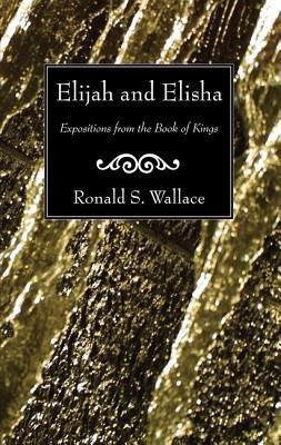 Elijah and Elisha(English, Paperback, Wallace Ronald)
