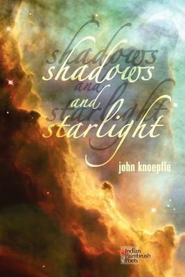 Shadows and Starlight(English, Paperback, Knoepfle John)