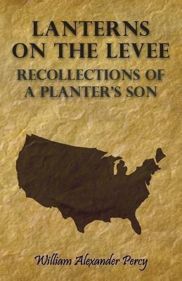 Lanterns On The Levee - Recollections Of A Planter's Son(English, Paperback, Percy William Alexander)