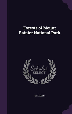 Forests of Mount Rainier National Park(English, Hardcover, Allen G F)