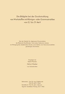 Die Bildguete bei der Durchstrahlung von Werkstoffen mit Roentgen- oder Gammastrahlen von 0,1 bis 31 MeV(German, Paperback, Moeller Hermann)