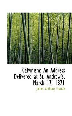 Calvinism(English, Paperback, Froude James Anthony)