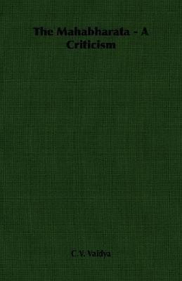 The Mahabharata - A Criticism(English, Paperback, Vaidya C.V.)