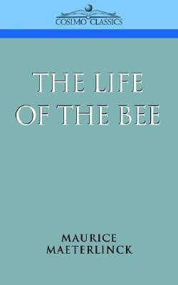 The Life of the Bee(English, Paperback, Maeterlinck Maurice)