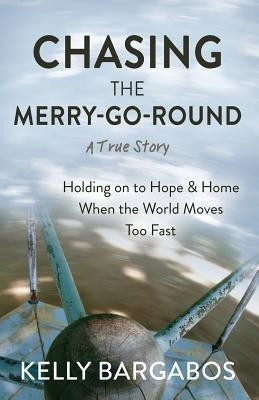 Chasing the Merry-Go-Round(English, Paperback, Bargabos Kelly)