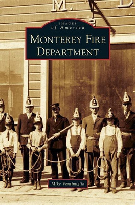 Monterey Fire Department(English, Hardcover, Ventimiglia Mike)