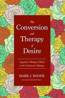 The Conversion and Therapy of Desire(English, Hardcover, Boone Mark J)
