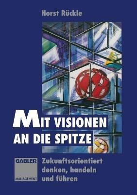 Mit Visionen an die Spitze(German, Paperback, unknown)