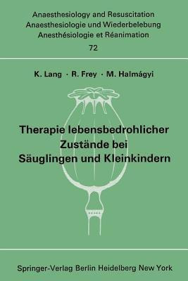 Therapie lebensbedrohlicher Zustaende bei Saeuglingen und Kleinkindern(German, Paperback, unknown)