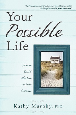 Your Possible Life(English, Paperback, Murphy Kathy)