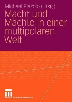 Macht und Maechte in einer multipolaren Welt(German, Paperback, unknown)