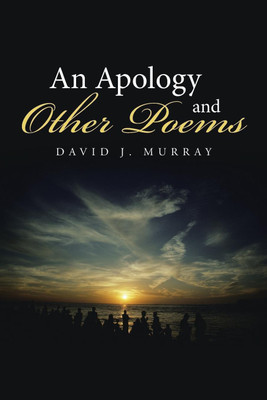 An Apology and Other Poems(English, Paperback, Murray David J)