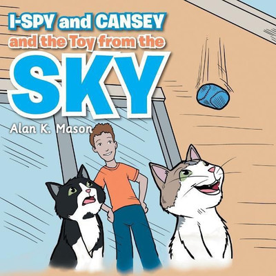 I-Spy and Cansey and the Toy from the Sky(English, Paperback, Mason Alan K)