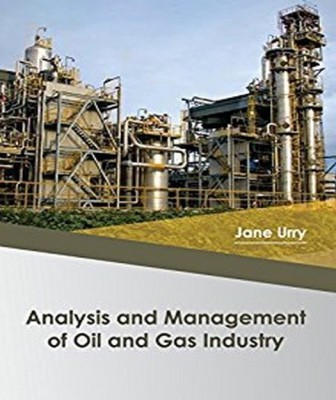 Analysis and Management of Oil and Gas Industry(English, Hardcover, unknown)