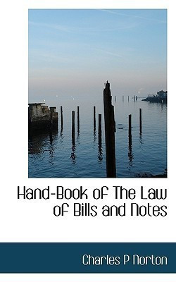 Hand-Book of the Law of Bills and Notes(English, Hardcover, Norton Charles Phelps)