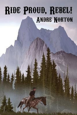 Ride Proud, Rebel!(English, Paperback, Norton Andre)