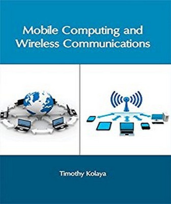 Mobile Computing and Wireless Communications(English, Hardcover, unknown)