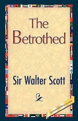 The Betrothed(English, Hardcover, Scott Walter Sir)
