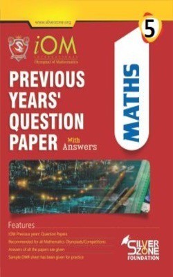 Silver Zone Olympiad Books Mathematics IOM Previous Year Question Papers Book Class 5(Paperback, Silve Zone)