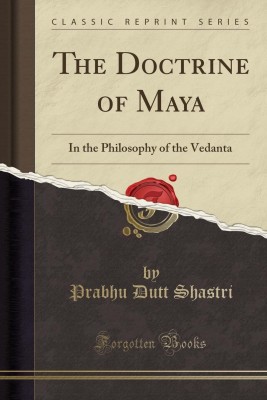 The Doctrine of Maya(English, Paperback, Shastri Prabhu Dutt)