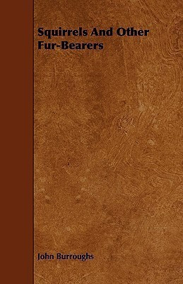 Squirrels And Other Fur-Bearers(English, Paperback, Burroughs John)