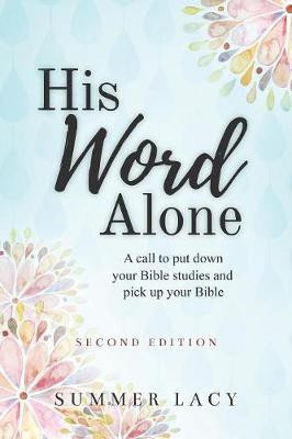His Word Alone(English, Paperback, Lacy Summer)