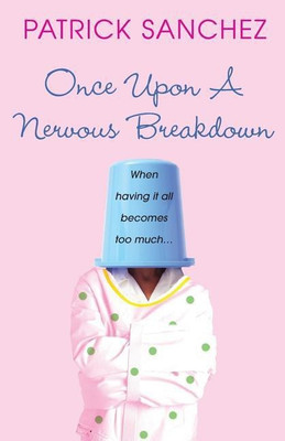Once Upon a Nervous Breakdown(English, Paperback, Sanchez Patrick)