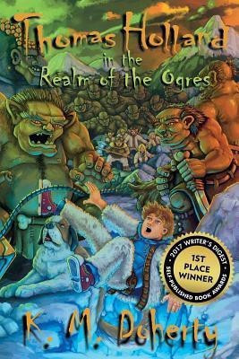 Thomas Holland in the Realm of the Ogres(English, Paperback, Doherty K M)