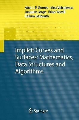 Implicit Curves and Surfaces: Mathematics, Data Structures and Algorithms(English, Hardcover, Gomes Abel)