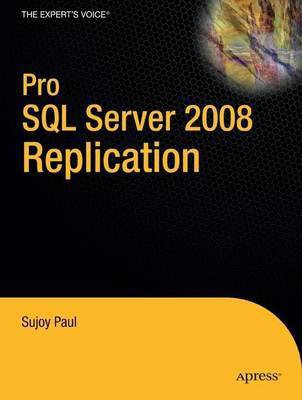 Pro SQL Server 2008 Replication(English, Paperback, Paul Sujoy)