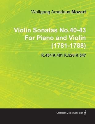 Violin Sonatas No.40-43 By Wolfgang Amadeus Mozart For Piano and Violin (1781-1788) K.454 K.481 K.526 K.547(English, Paperback, adeus Mozart Wolfgang A)