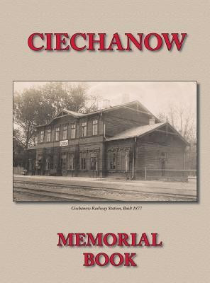 Memorial (Yizkor) Book for the Jewish Community of Ciechanow - Translation of Yisker-Bukh Fun Der Tshekhanover Yidisher Kehile(English, Hardcover, Yassini A Wolf)