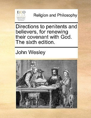 Directions to Penitents and Believers, for Renewing Their Covenant with God. the Sixth Edition.(English, Paperback, Wesley John)